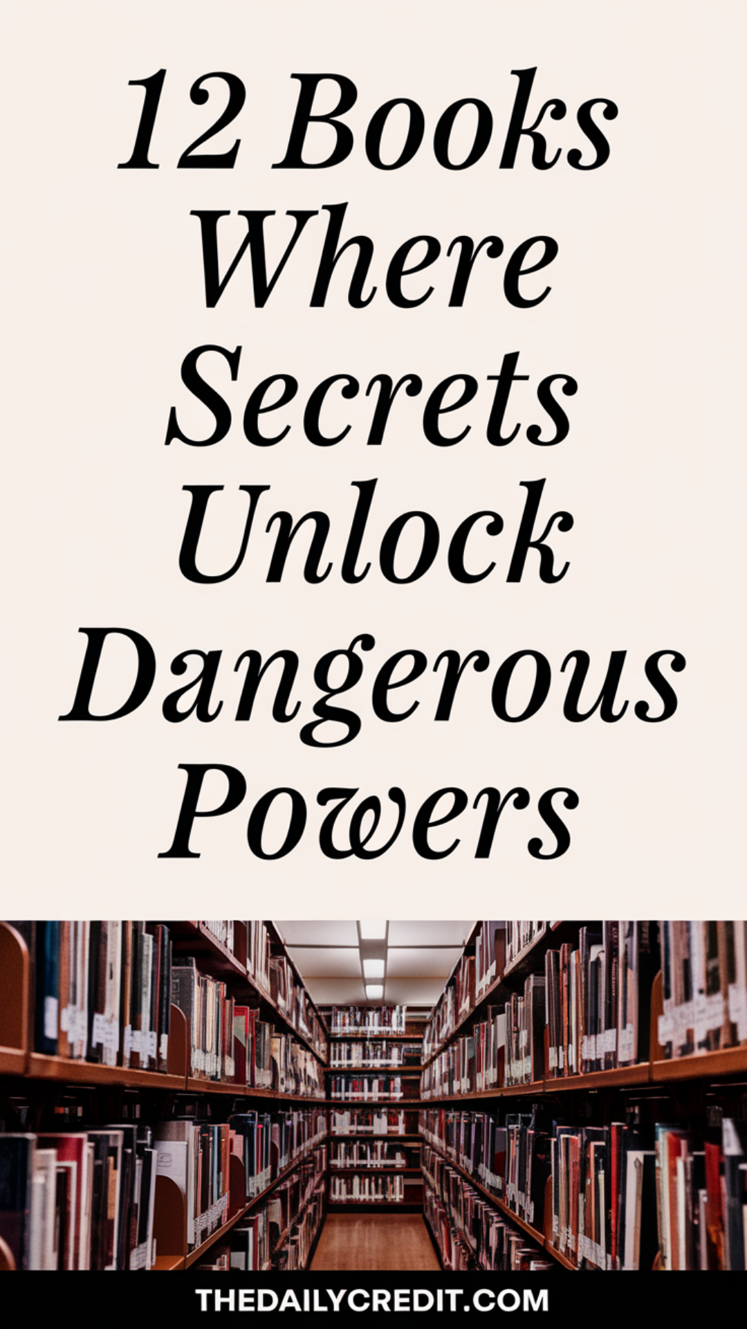 12 books where secrets unlock dangerous powers 12 books where secrets unlock dangerous powers